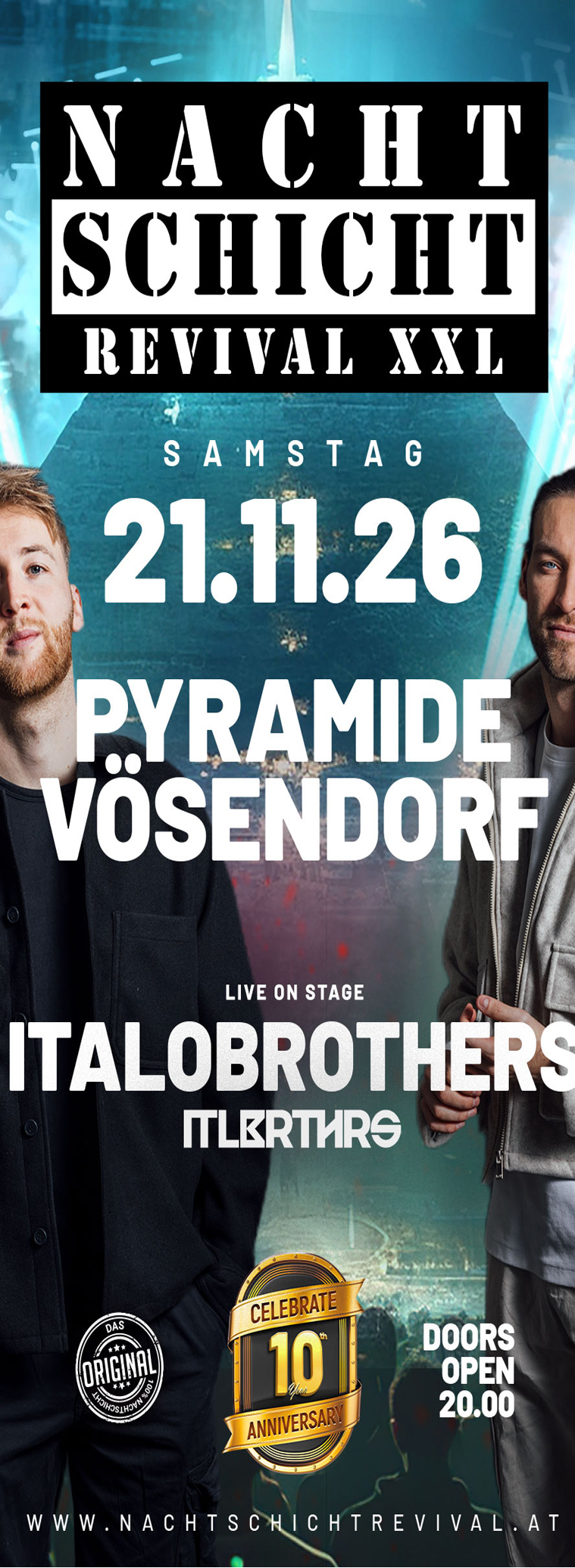 NACHTSCHICHT REVIVAL XXL - 10 Jahresfeier w/Italobrothers live on Stage @Pyramide Vösendorf